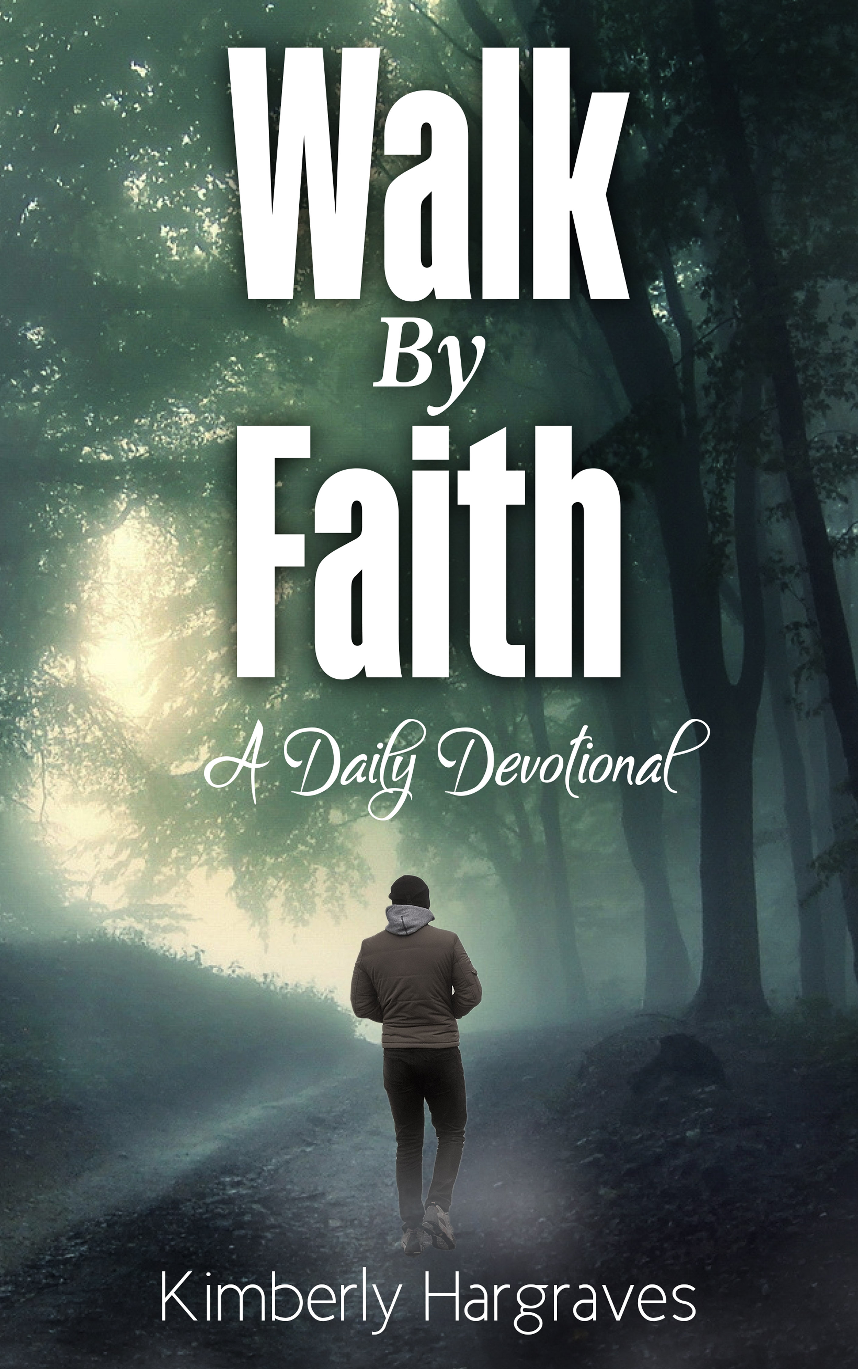Walk by Faith: A Daily Devotional