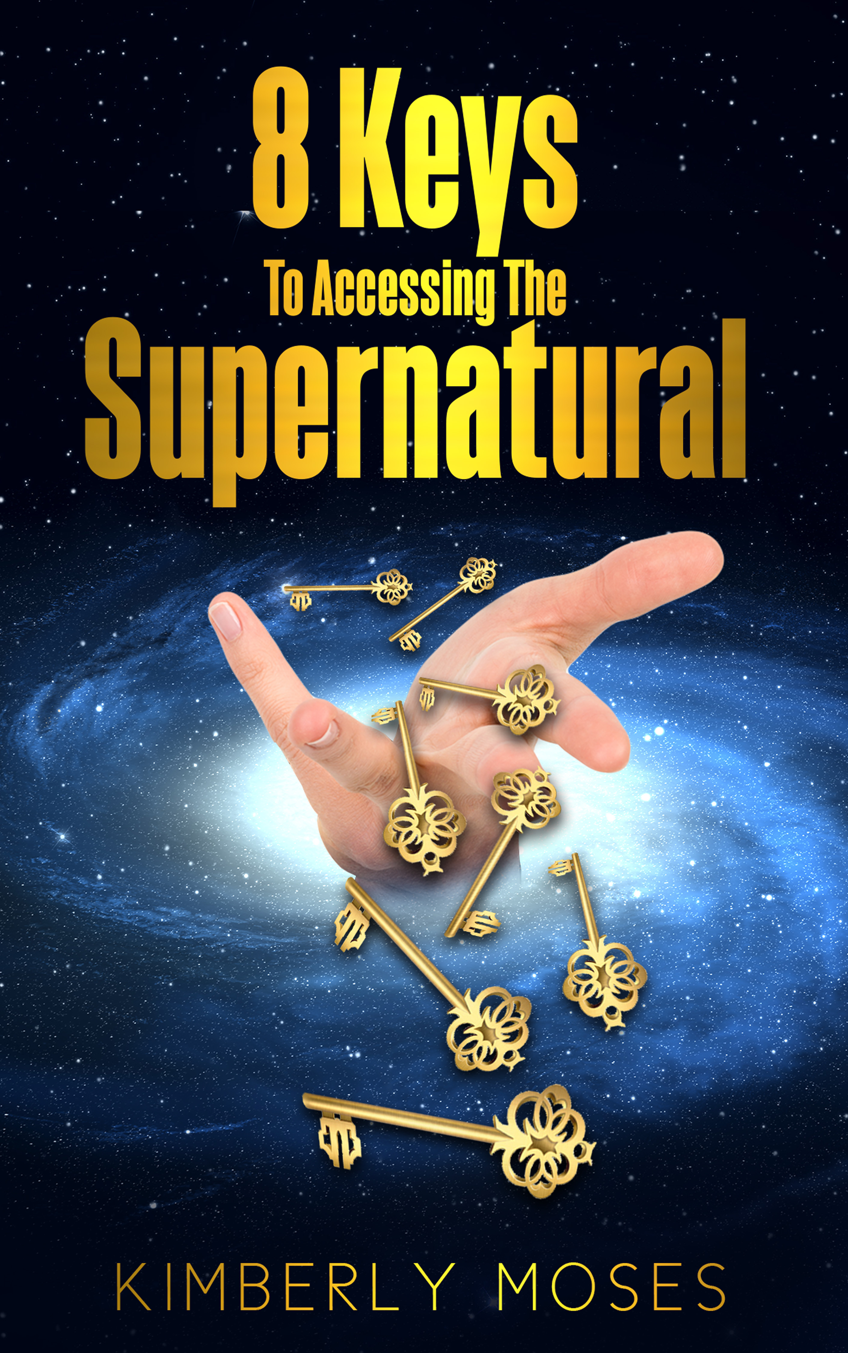 8 Keys To Accessing The Supernatural