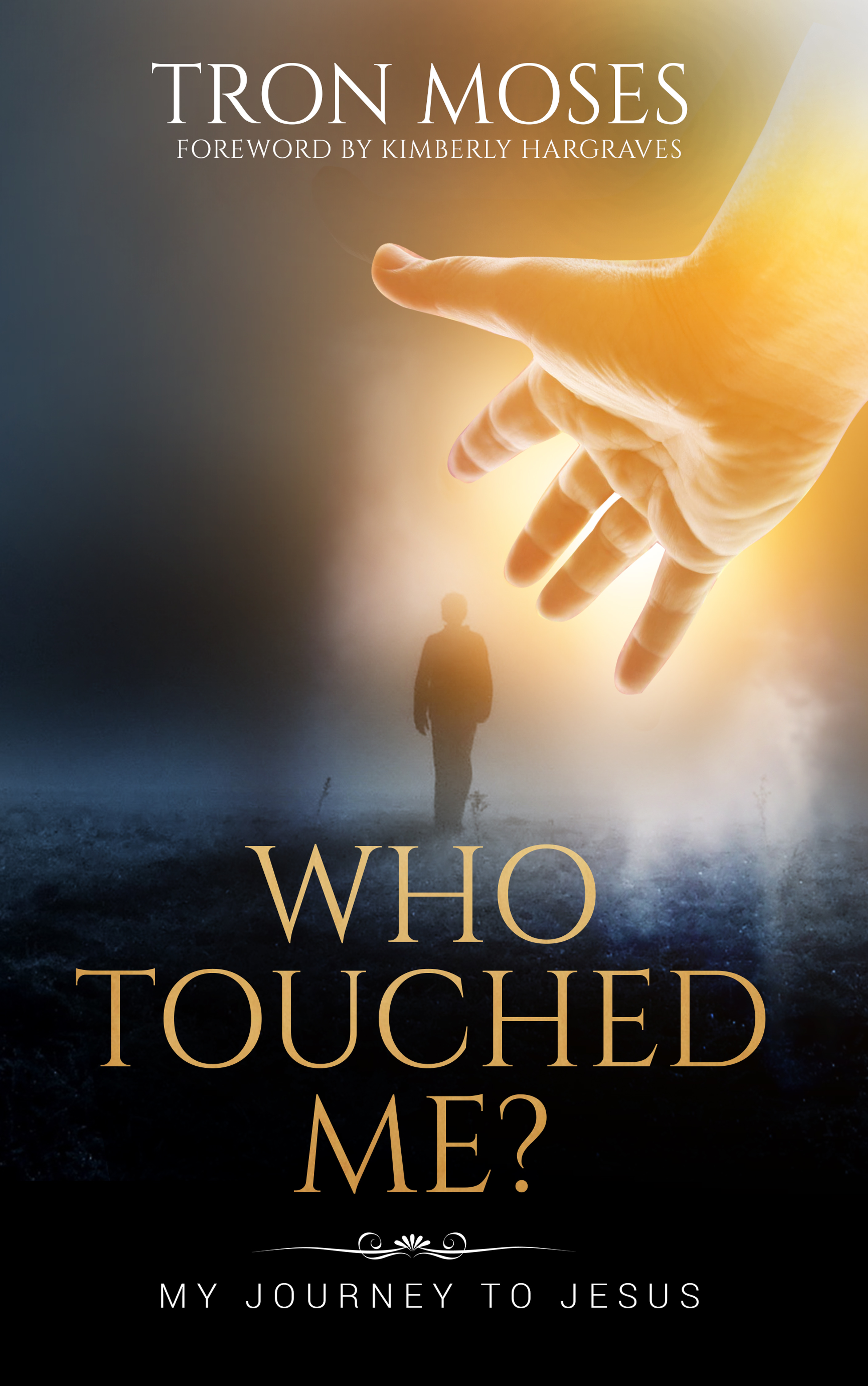 Who Touched Me: My Journey To Jesus